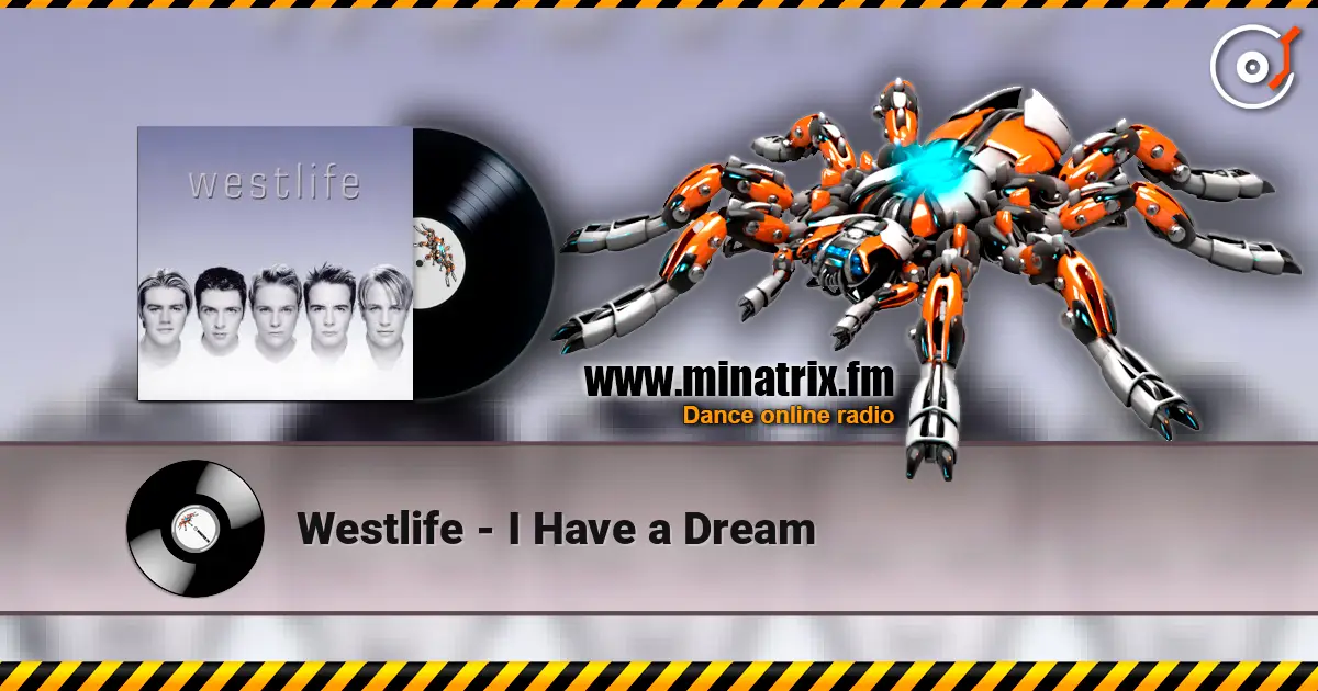 Westlife - I Have a Dream écouter en ligne en haute qualité | Minatrix.FM
