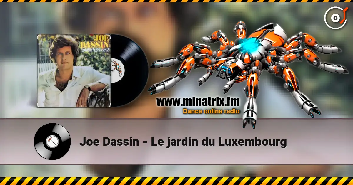 Joe Dassin - Le jardin du Luxembourg écouter en ligne en haute qualité | Minatrix.FM