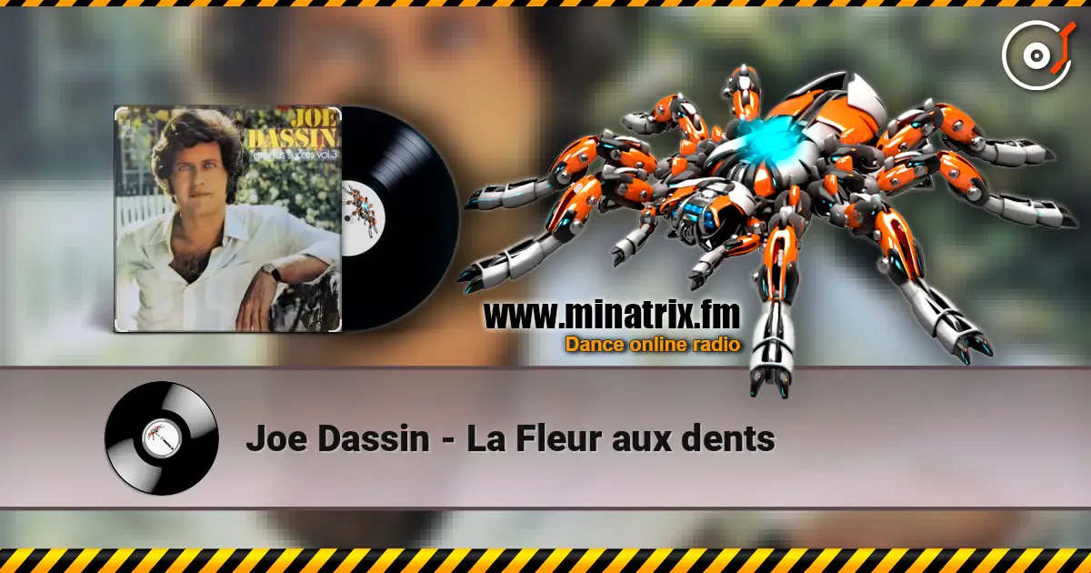 Joe Dassin - La Fleur aux dents écouter en ligne en haute qualité | Minatrix.FM