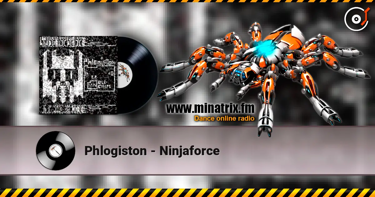 Phlogiston - Ninjaforce écouter en ligne en haute qualité | Minatrix.FM