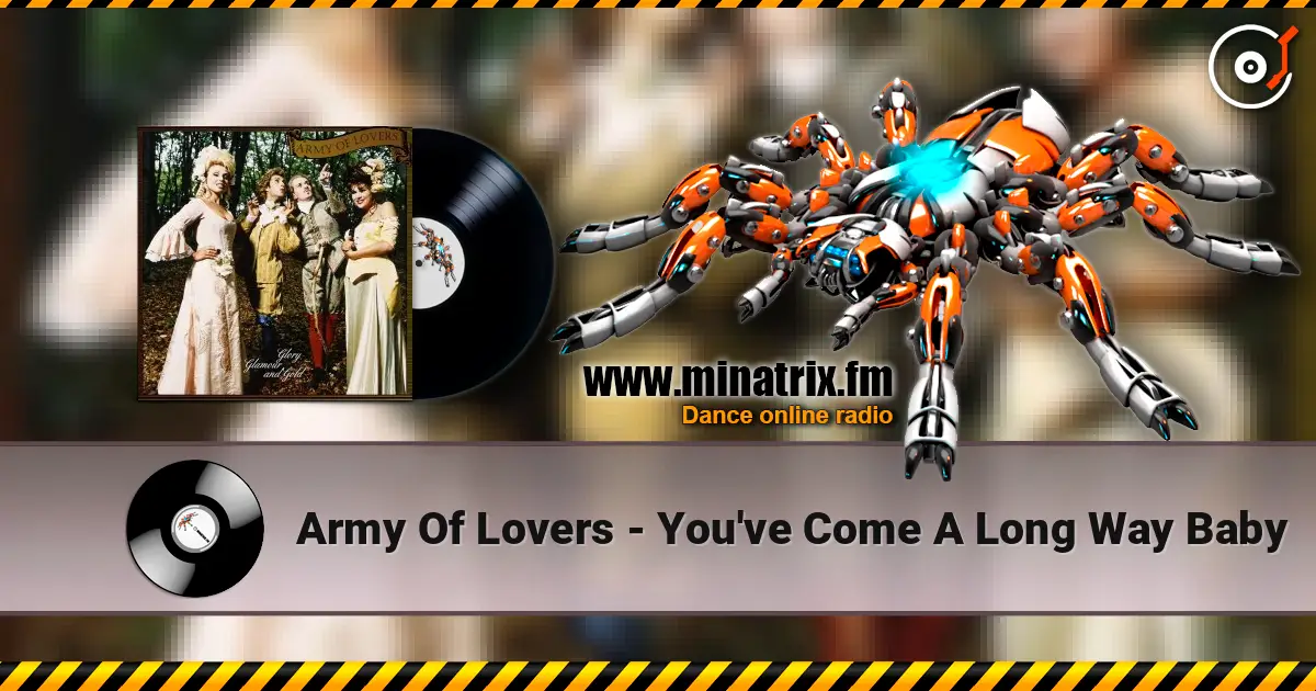 Army Of Lovers - You've Come A Long Way Baby écouter en ligne en haute qualité | Minatrix.FM