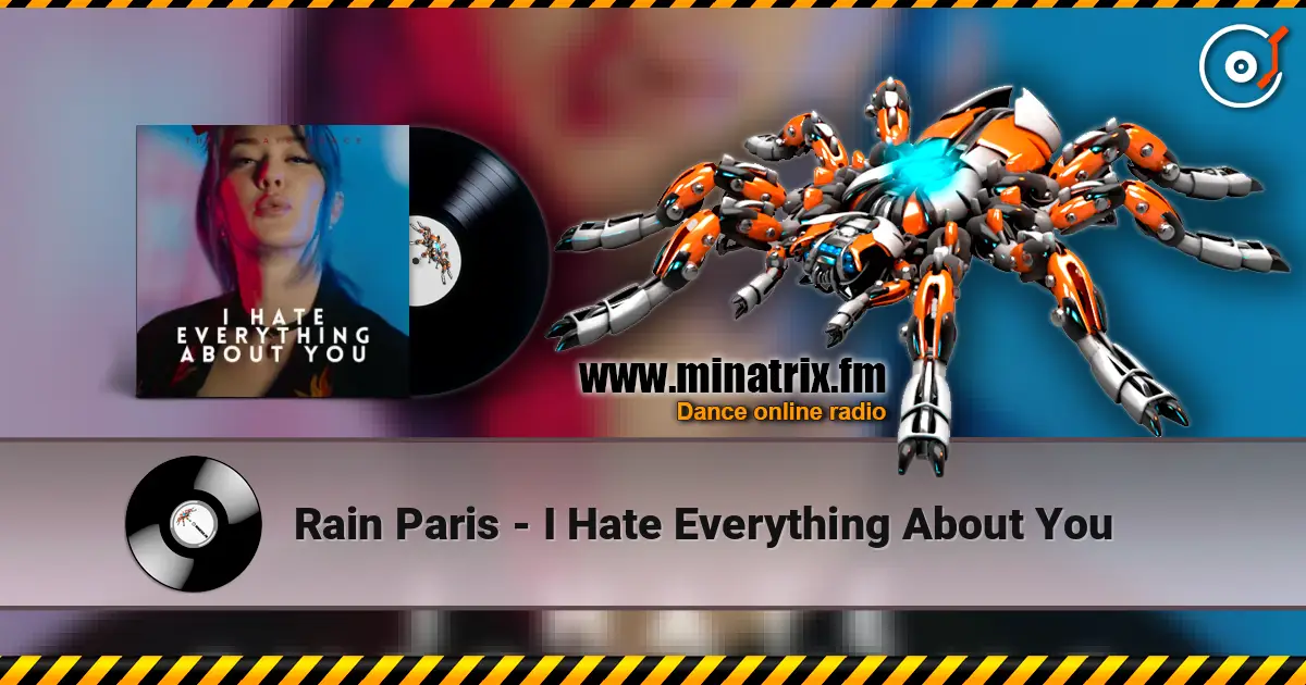 Rain Paris - I Hate Everything About You écouter en ligne en haute qualité | Minatrix.FM