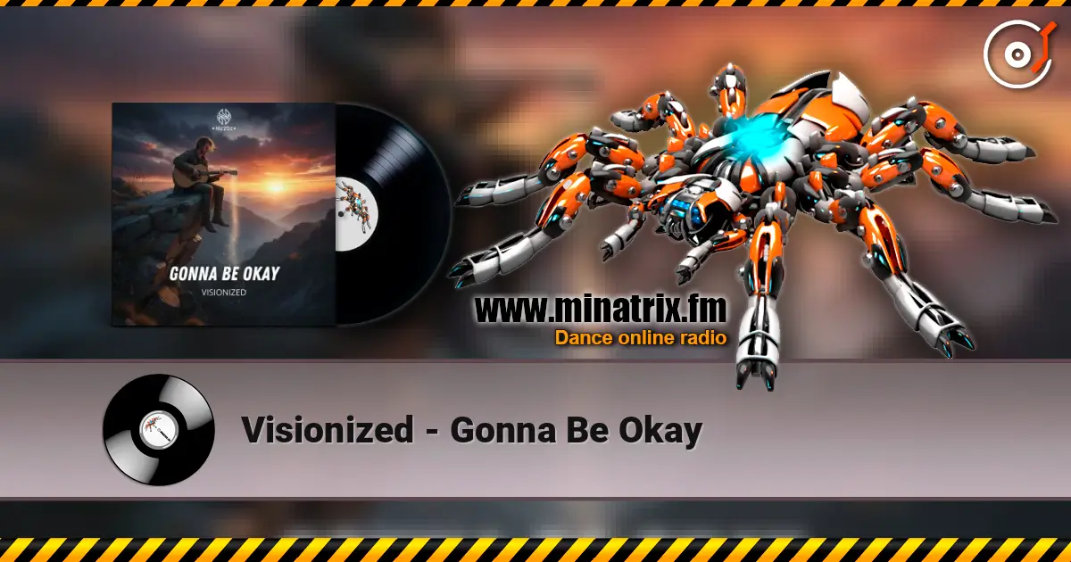 Visionized - Gonna Be Okay écouter en ligne en haute qualité | Minatrix.FM