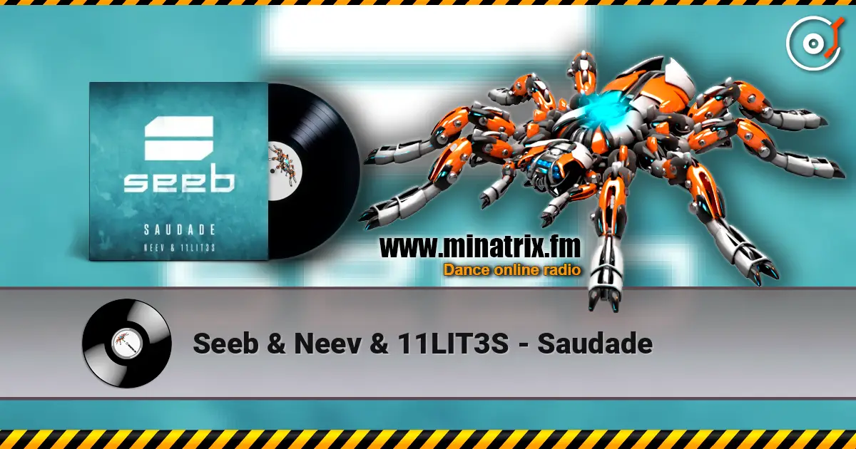 Seeb & Neev & 11LIT3S - Saudade écouter en ligne en haute qualité | Minatrix.FM