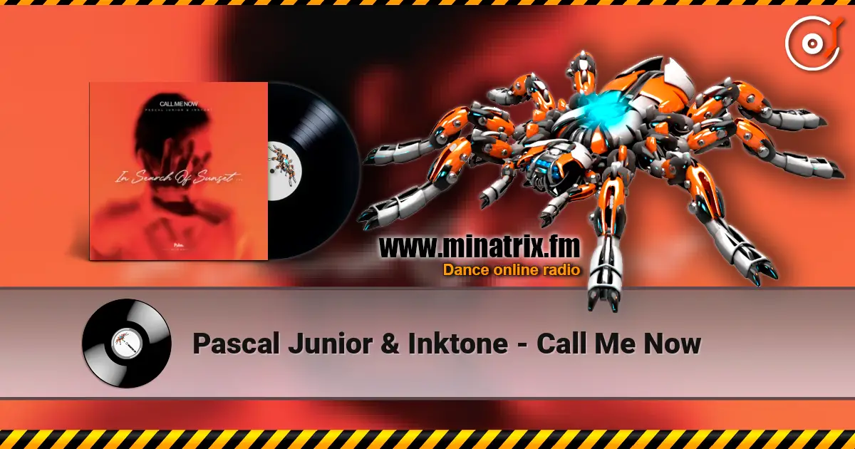 Pascal Junior & Inktone - Call Me Now écouter en ligne en haute qualité | Minatrix.FM