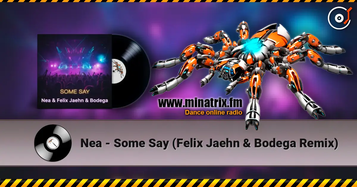 Nea - Some Say (Felix Jaehn & Bodega Remix) écouter en ligne en haute qualité | Minatrix.FM