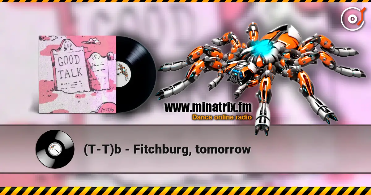 (T-T)b - Fitchburg, tomorrow écouter en ligne en haute qualité | Minatrix.FM