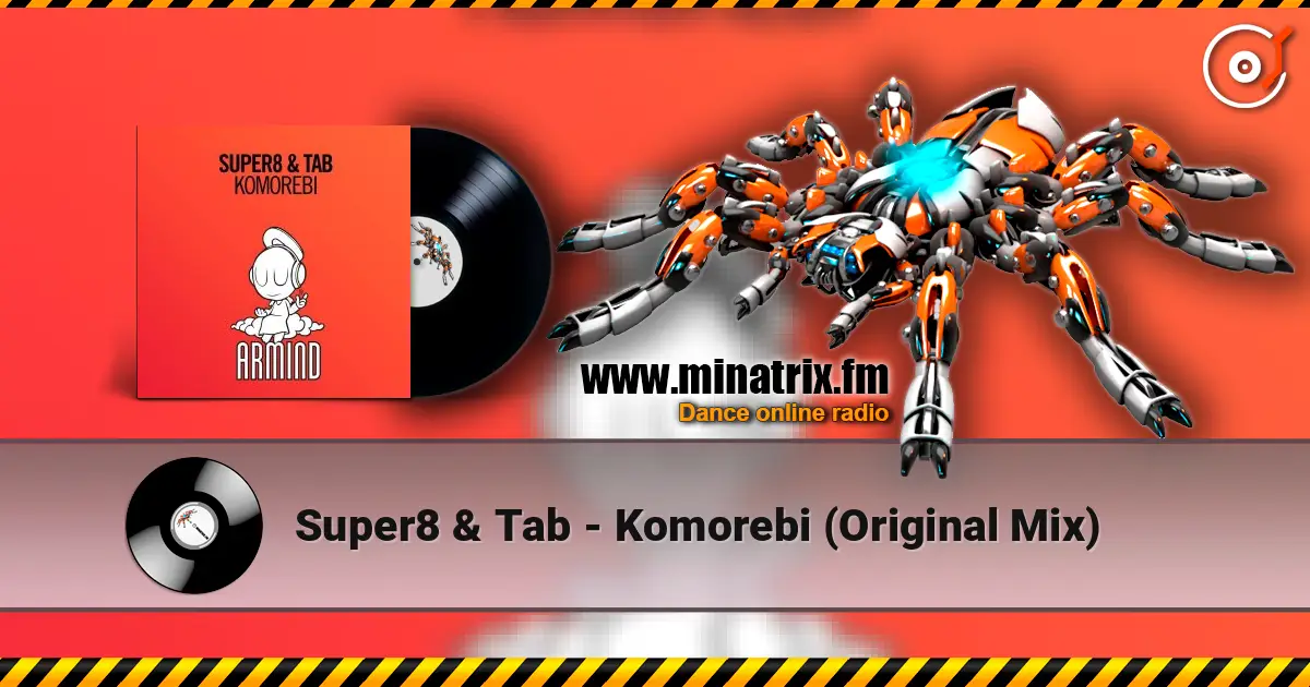 Super8 & Tab - Komorebi (Original Mix) écouter en ligne en haute qualité | Minatrix.FM