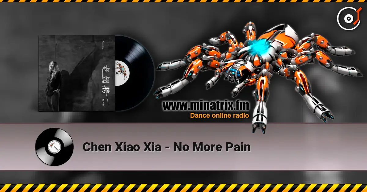 Chen Xiao Xia - No More Pain écouter en ligne en haute qualité | Minatrix.FM