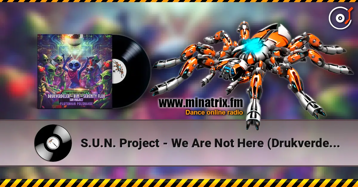 S.U.N. Project - We Are Not Here (Drukverdeler & DJ Bim Remix) écouter en ligne en haute qualité | Minatrix.FM