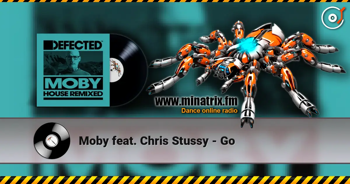 Moby feat. Chris Stussy - Go écouter en ligne en haute qualité | Minatrix.FM