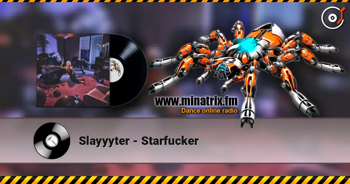 Slayyyter - Starfucker écouter en ligne en haute qualité | Minatrix.FM
