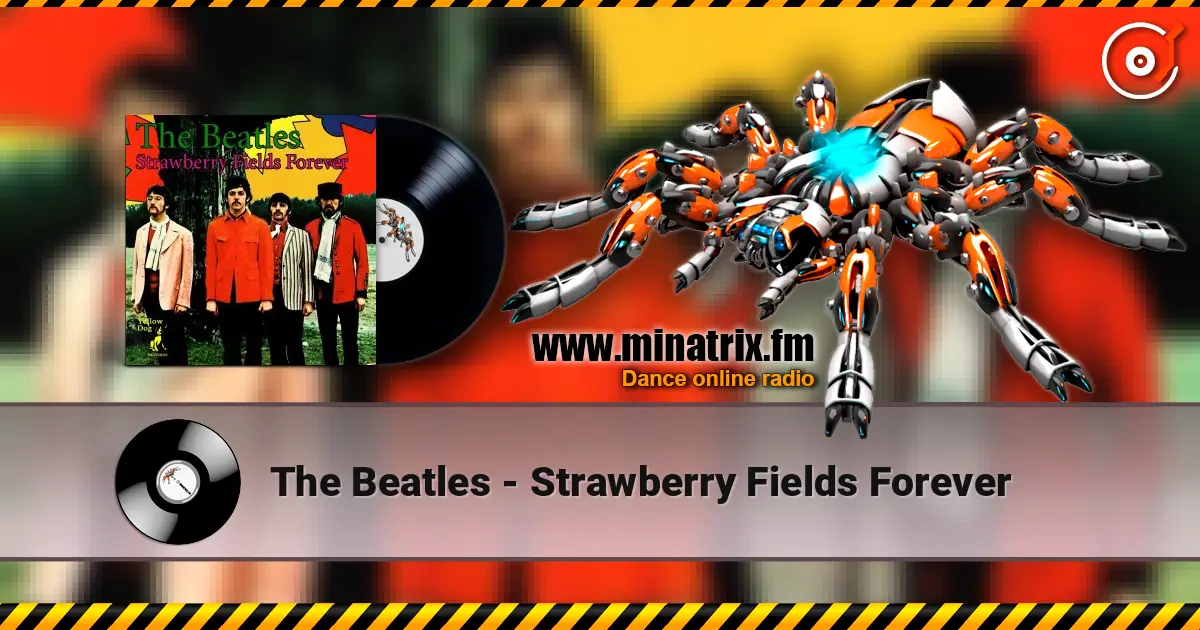 The Beatles - Strawberry Fields Forever écouter en ligne en haute qualité | Minatrix.FM