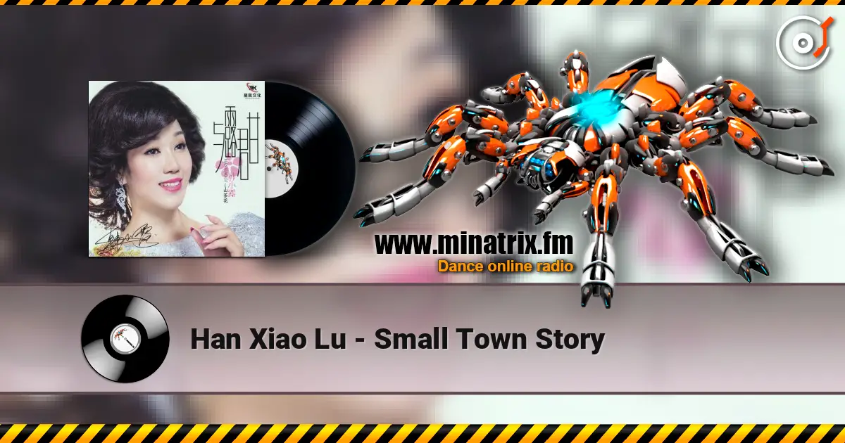 Han Xiao Lu - Small Town Story écouter en ligne en haute qualité | Minatrix.FM