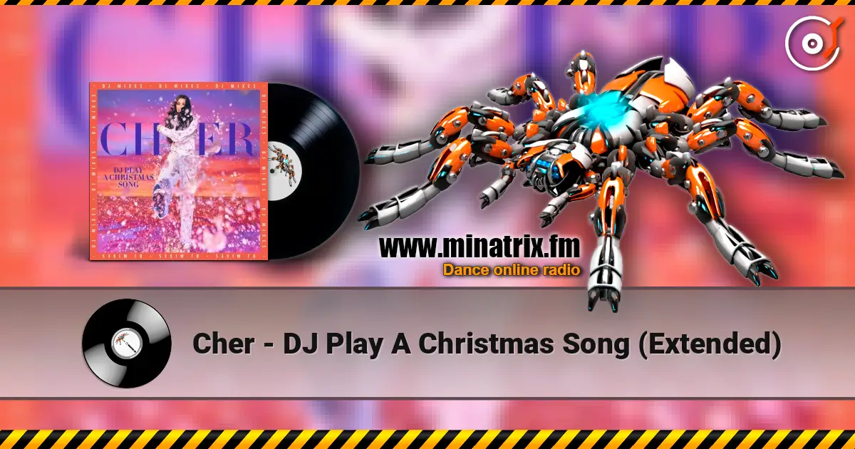 Cher - DJ Play A Christmas Song (Extended) écouter en ligne en haute qualité | Minatrix.FM