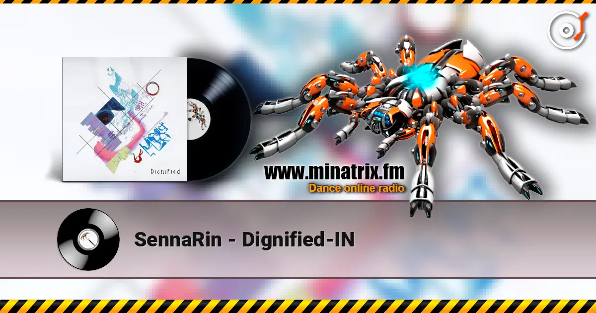 SennaRin - Dignified-IN écouter en ligne en haute qualité | Minatrix.FM