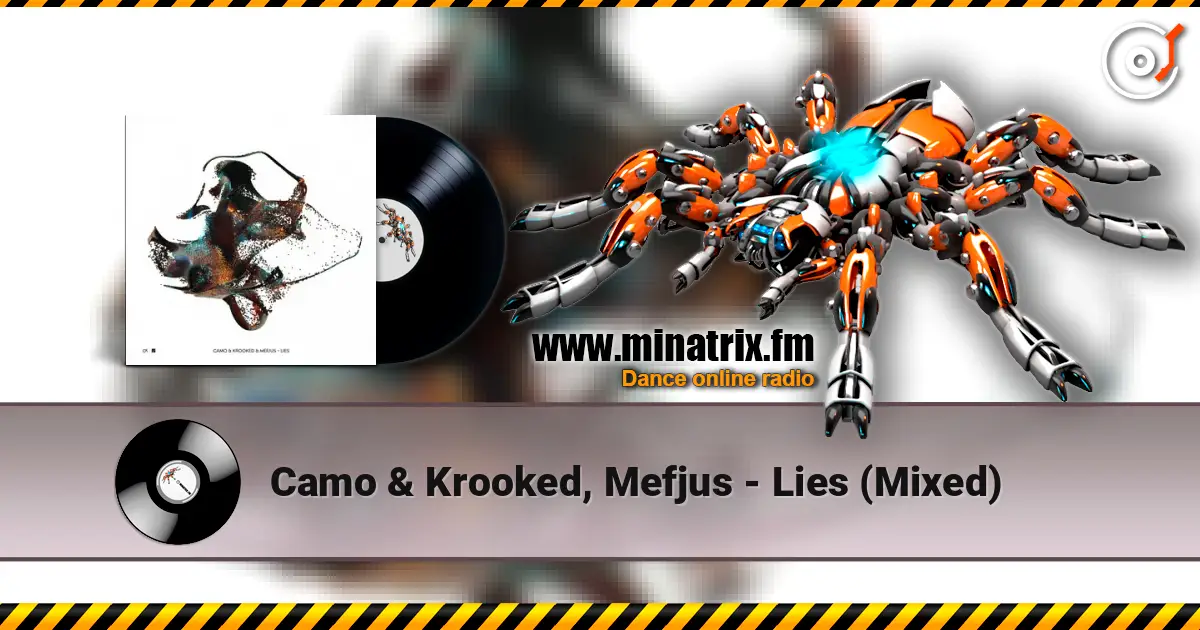Camo & Krooked, Mefjus - Lies (Mixed) écouter en ligne en haute qualité | Minatrix.FM