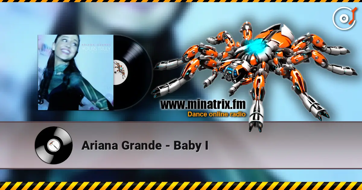 Ariana Grande - Baby I écouter en ligne en haute qualité | Minatrix.FM