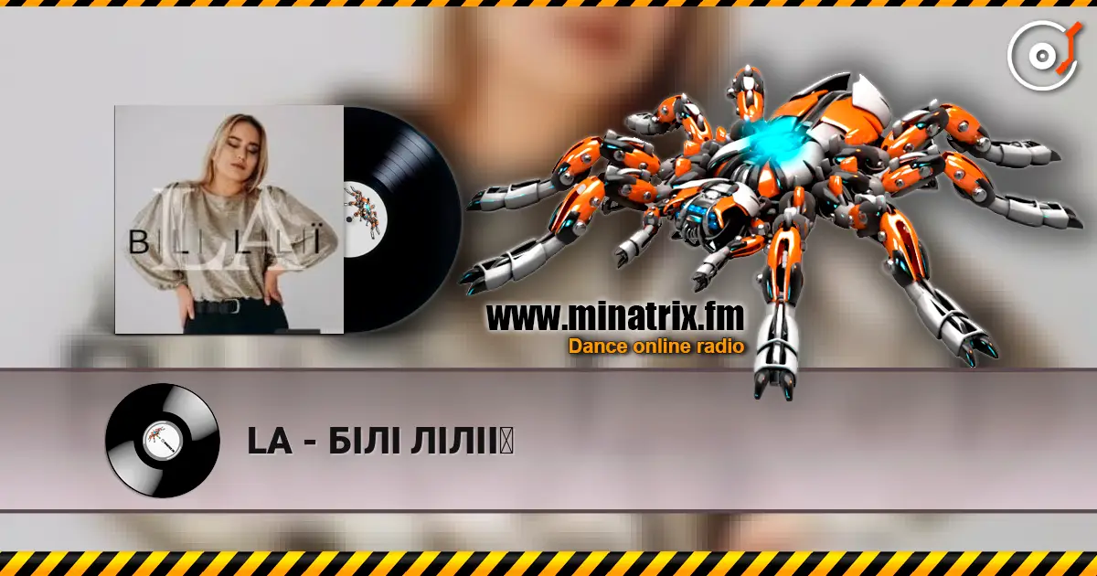 LA - БІЛІ ЛІЛІЇ écouter en ligne en haute qualité | Minatrix.FM