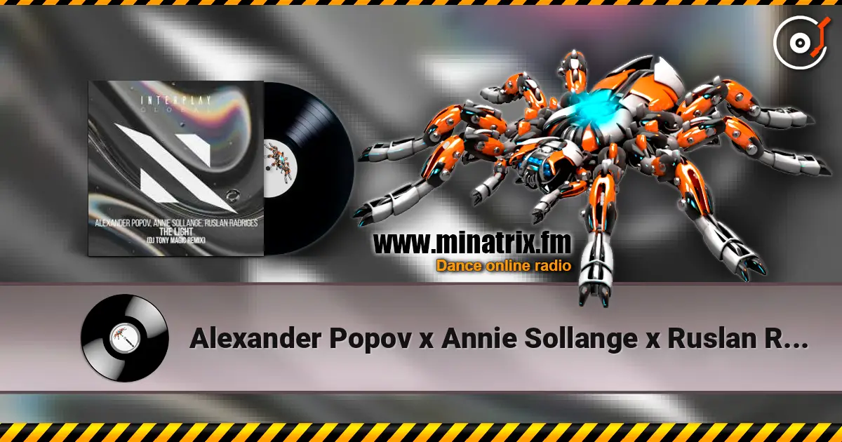 Alexander Popov x Annie Sollange x Ruslan Radriges - The Light (DJ Tony Magic Remix) écouter en ligne en haute qualité | Minatrix.FM