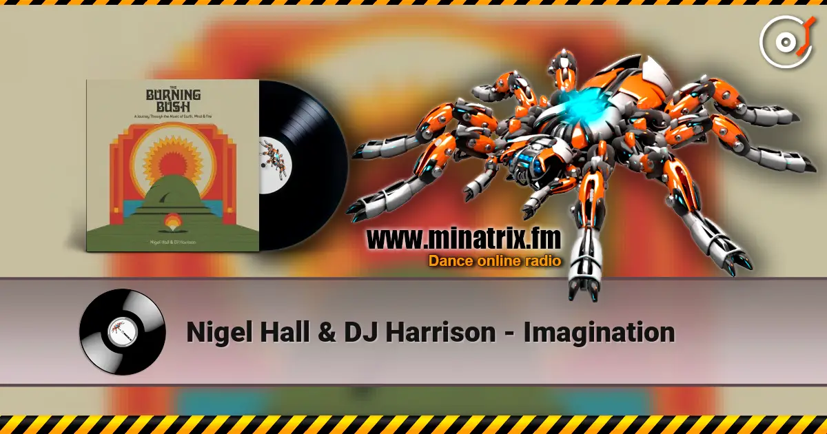 Nigel Hall & DJ Harrison - Imagination écouter en ligne en haute qualité | Minatrix.FM