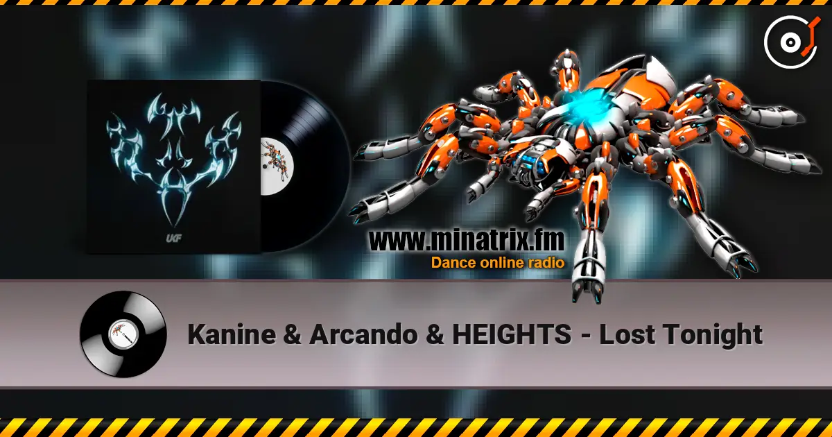 Kanine & Arcando & HEIGHTS - Lost Tonight écouter en ligne en haute qualité | Minatrix.FM