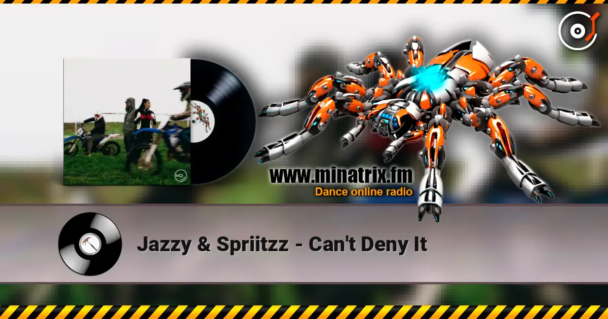 Jazzy & Spriitzz - Can't Deny It écouter en ligne en haute qualité | Minatrix.FM