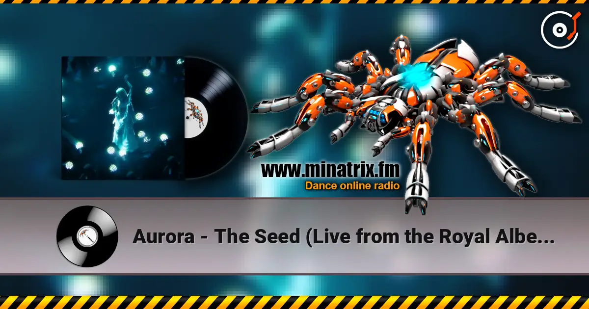 Aurora - The Seed (Live from the Royal Albert Hall) écouter en ligne en haute qualité | Minatrix.FM