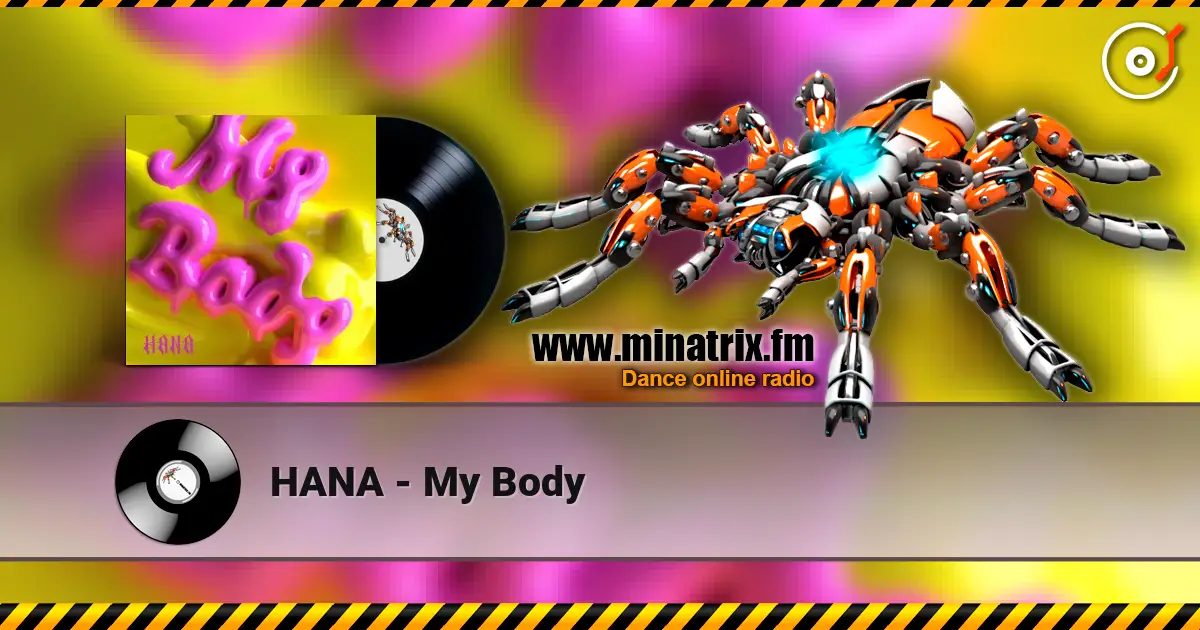 HANA - My Body écouter en ligne en haute qualité | Minatrix.FM