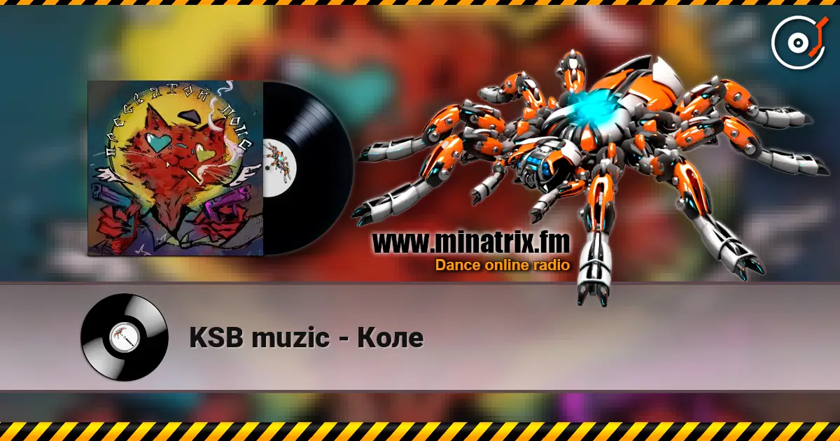 KSB muzic - Коле écouter en ligne en haute qualité | Minatrix.FM