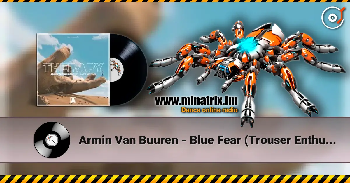 Armin Van Buuren - Blue Fear (Trouser Enthusiasts E.B.E. Edit) écouter en ligne en haute qualité | Minatrix.FM