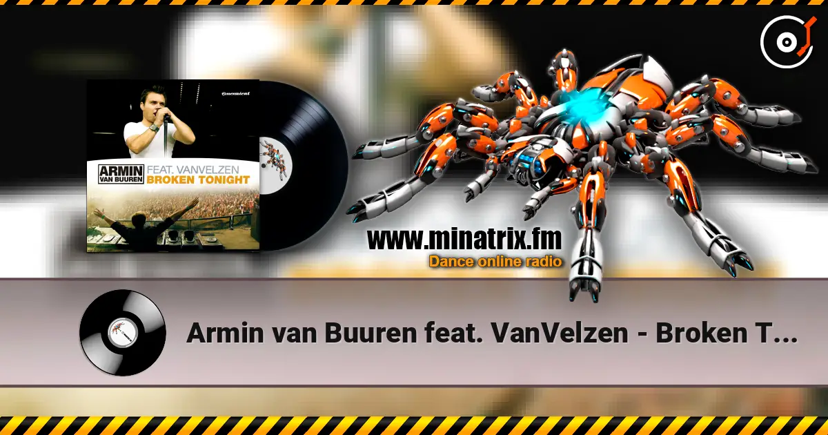 Armin van Buuren feat. VanVelzen - Broken Tonight écouter en ligne en haute qualité | Minatrix.FM