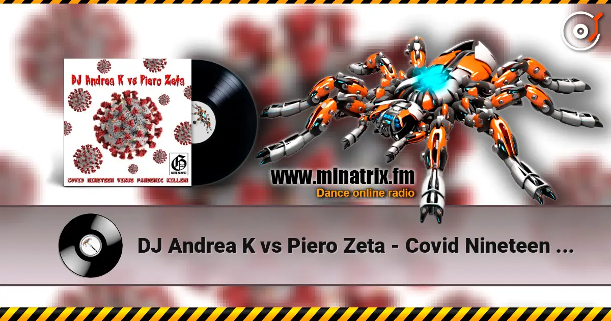 DJ Andrea K vs Piero Zeta - Covid Nineteen Virus Pandemic Killer! (Original Mix) écouter en ligne en haute qualité | Minatrix.FM