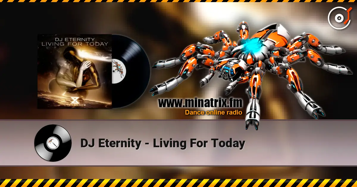 DJ Eternity - Living For Today écouter en ligne en haute qualité | Minatrix.FM