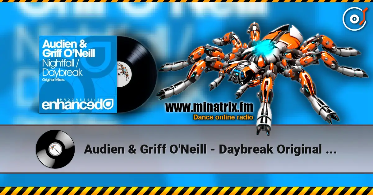 Audien & Griff O'Neill - Daybreak Original Mix écouter en ligne en haute qualité | Minatrix.FM
