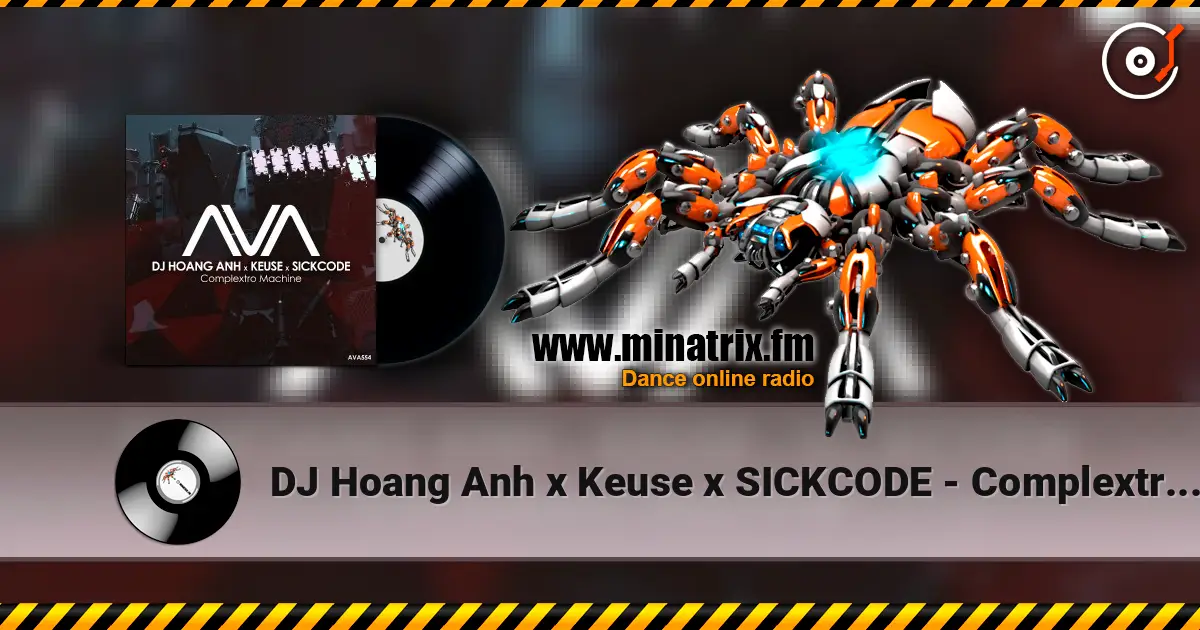DJ Hoang Anh x Keuse x SICKCODE - Complextro Machine écouter en ligne en haute qualité | Minatrix.FM