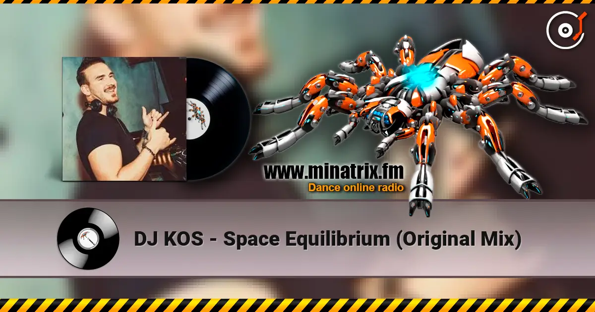 DJ KOS - Space Equilibrium (Original Mix) écouter en ligne en haute qualité | Minatrix.FM