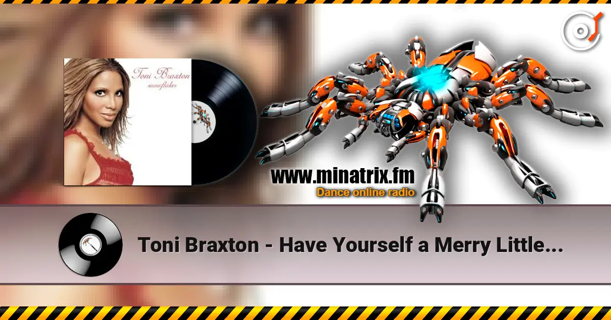 Toni Braxton - Have Yourself a Merry Little Christmas écouter en ligne en haute qualité | Minatrix.FM
