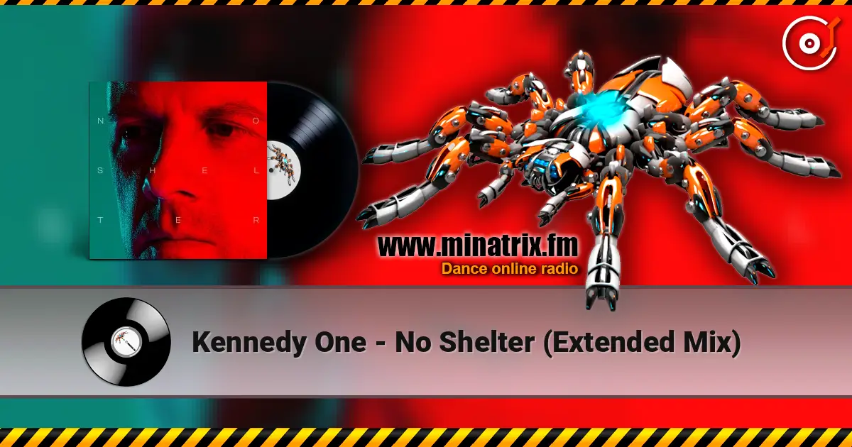 Kennedy One - No Shelter (Extended Mix) écouter en ligne en haute qualité | Minatrix.FM