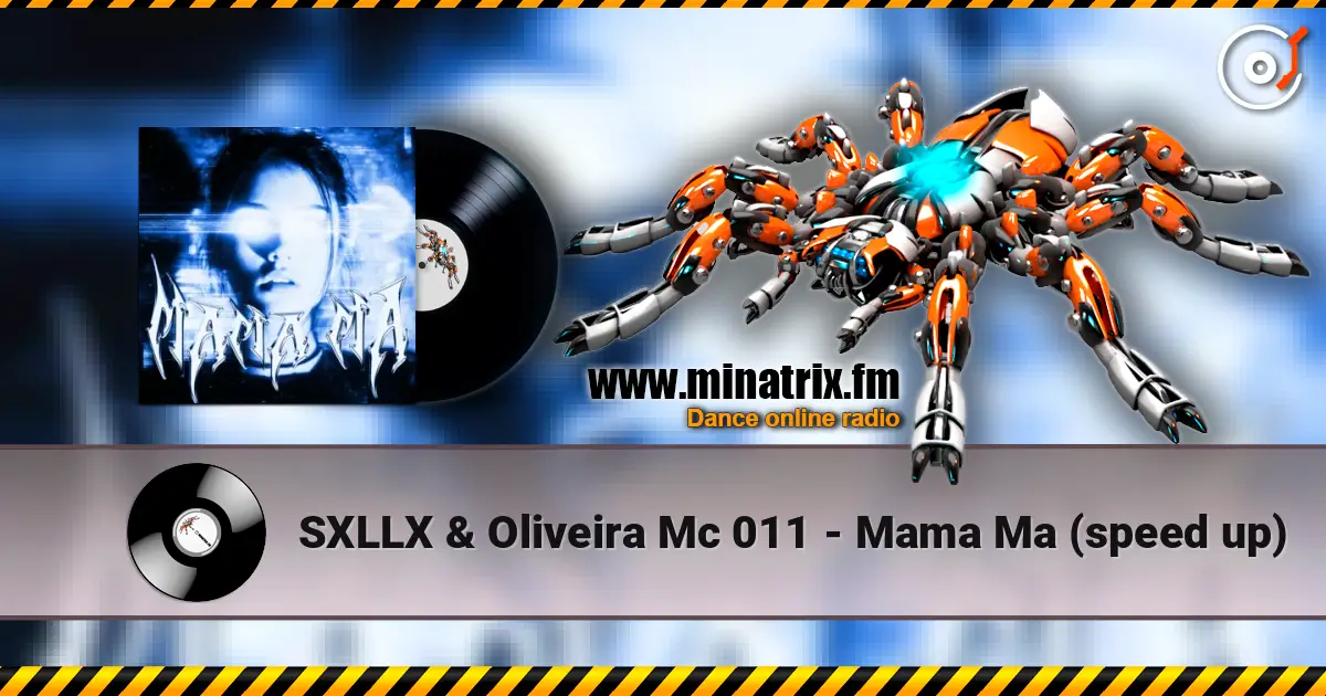SXLLX & Oliveira Mc 011 - Mama Ma (speed up) écouter en ligne en haute qualité | Minatrix.FM