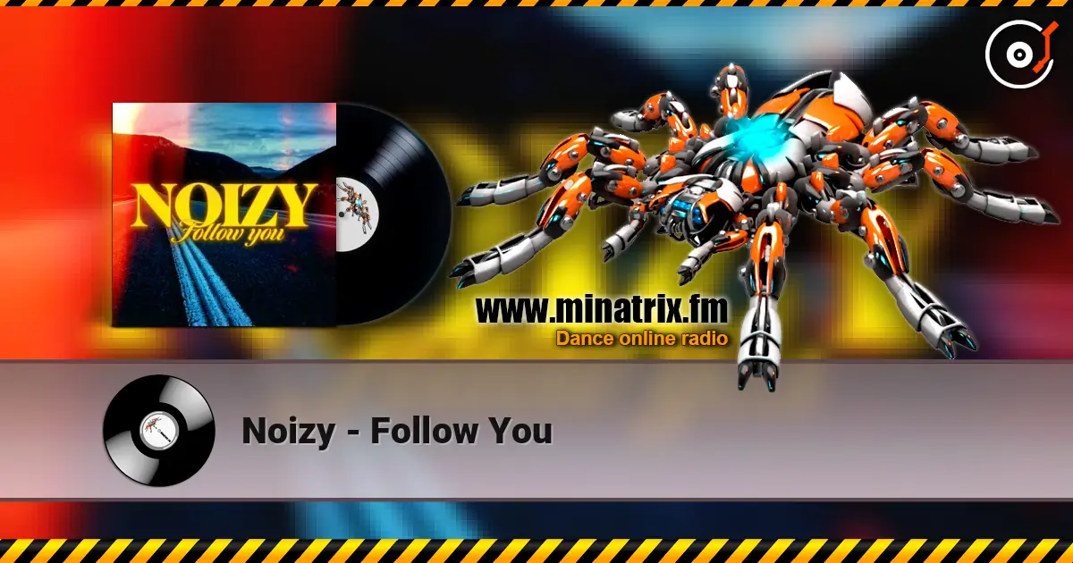 Noizy - Follow You écouter en ligne en haute qualité | Minatrix.FM