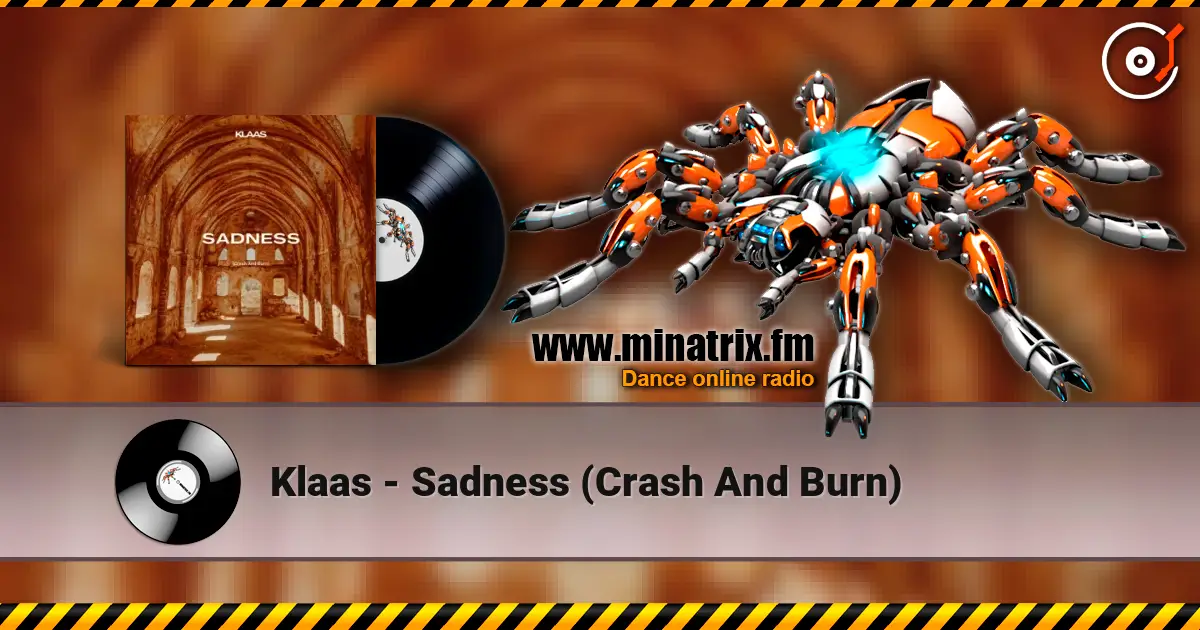 Klaas - Sadness (Crash And Burn) écouter en ligne en haute qualité | Minatrix.FM