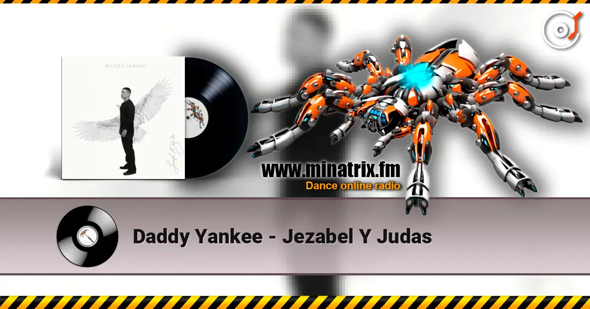 Daddy Yankee - Jezabel Y Judas écouter en ligne en haute qualité | Minatrix.FM