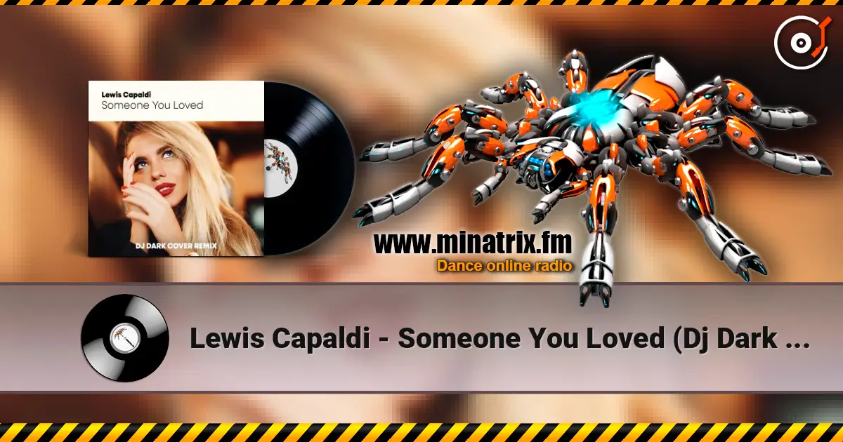 Lewis Capaldi - Someone You Loved (Dj Dark Cover Remix) écouter en ligne en haute qualité | Minatrix.FM