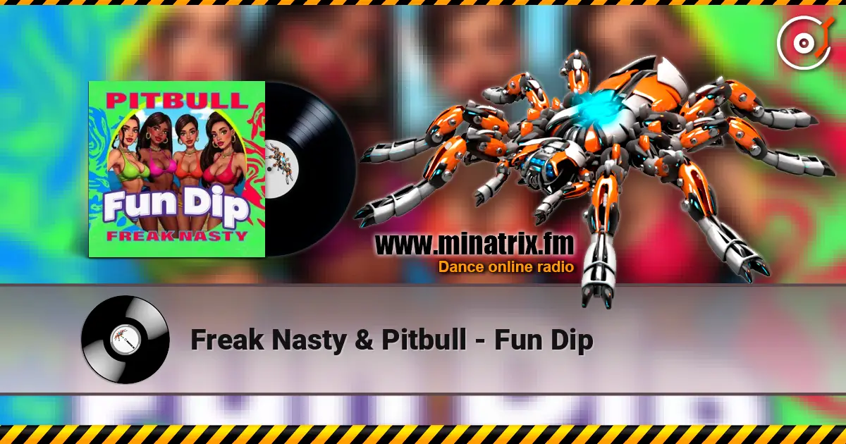 Freak Nasty & Pitbull - Fun Dip écouter en ligne en haute qualité | Minatrix.FM