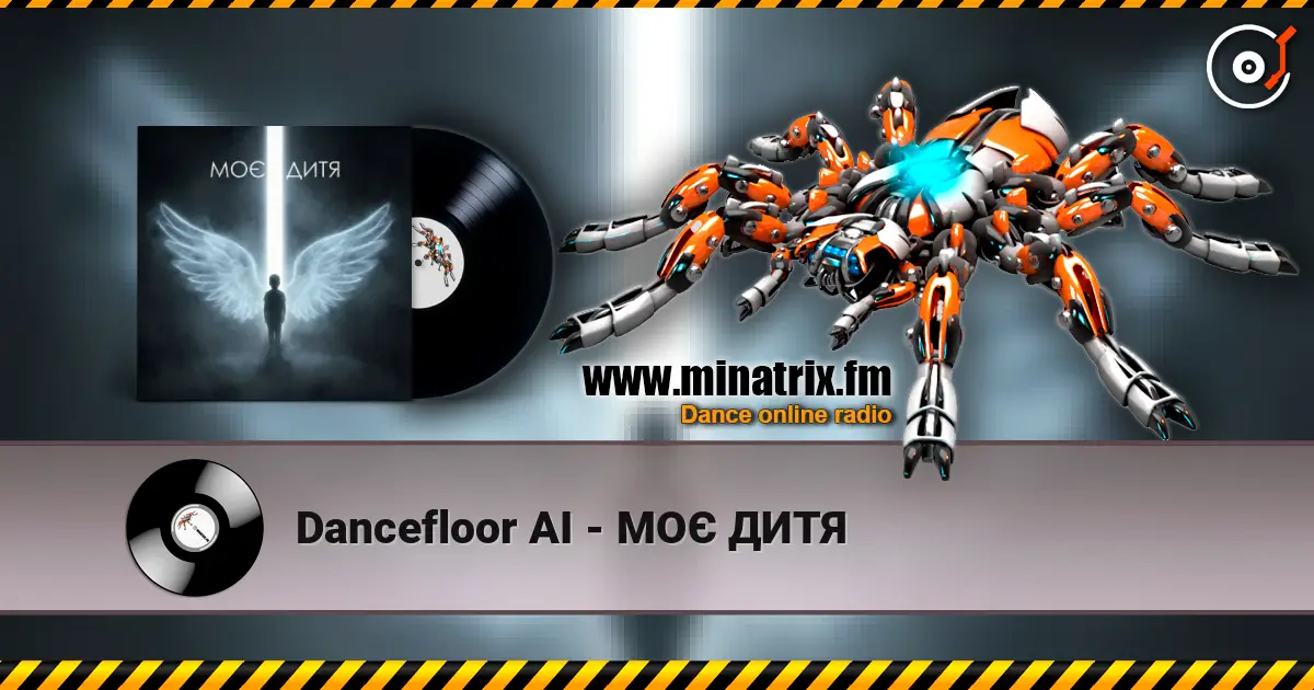 Dancefloor AI - МОЄ ДИТЯ écouter en ligne en haute qualité | Minatrix.FM