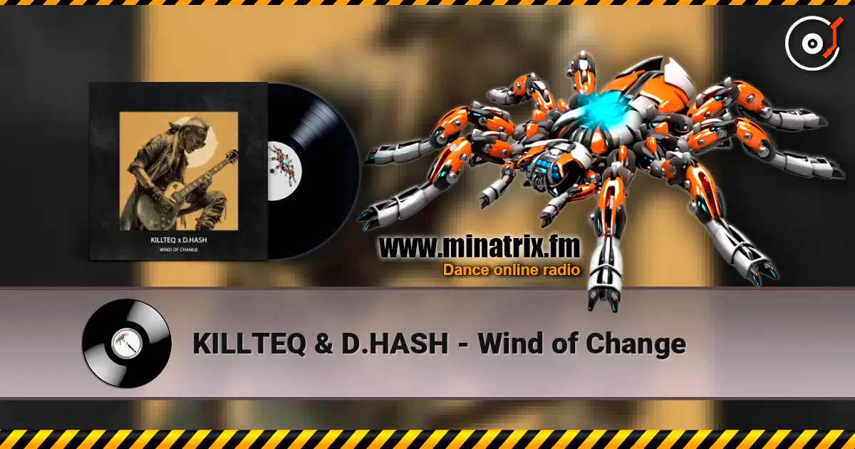 KILLTEQ & D.HASH - Wind of Change écouter en ligne en haute qualité | Minatrix.FM