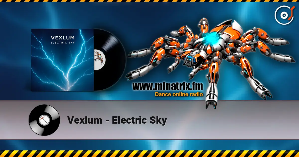 Vexlum - Electric Sky écouter en ligne en haute qualité | Minatrix.FM