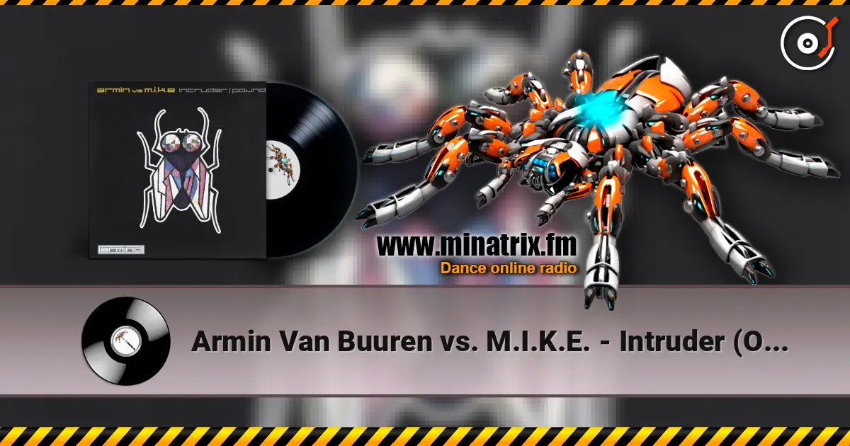 Armin Van Buuren vs. M.I.K.E. - Intruder (Original Mix) écouter en ligne en haute qualité | Minatrix.FM