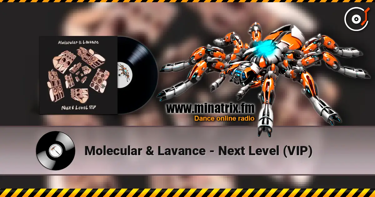 Molecular & Lavance - Next Level (VIP) écouter en ligne en haute qualité | Minatrix.FM